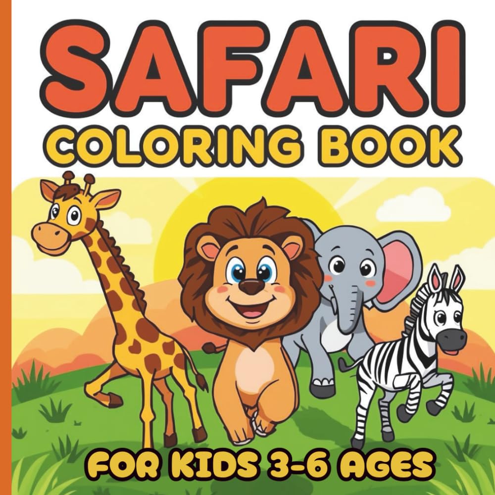 Safari Coloring Book Ages 3–6: Fun & Easy Animal Coloring Pages – Toddler Activity Book with Lions, Elephants, Giraffes & More
