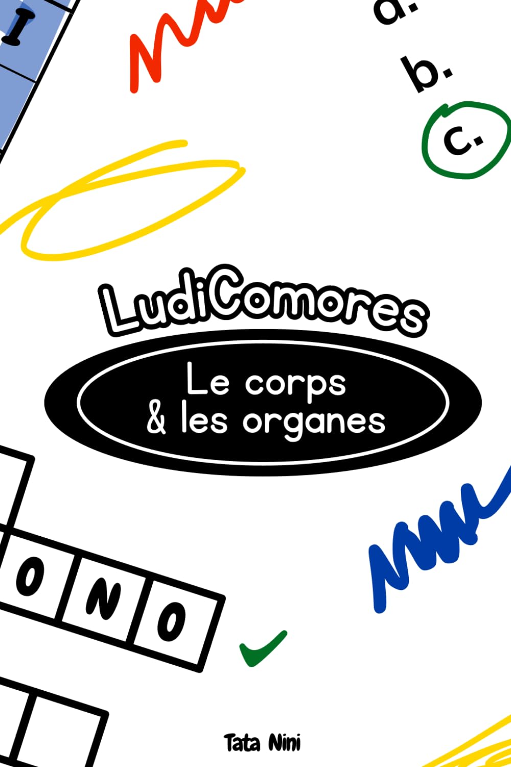 LudiComores - Mon carnet d’activité pour apprendre le corps et les organes en shingazidja: Jeux ludiques pour apprendre la langue et la culture des Comores