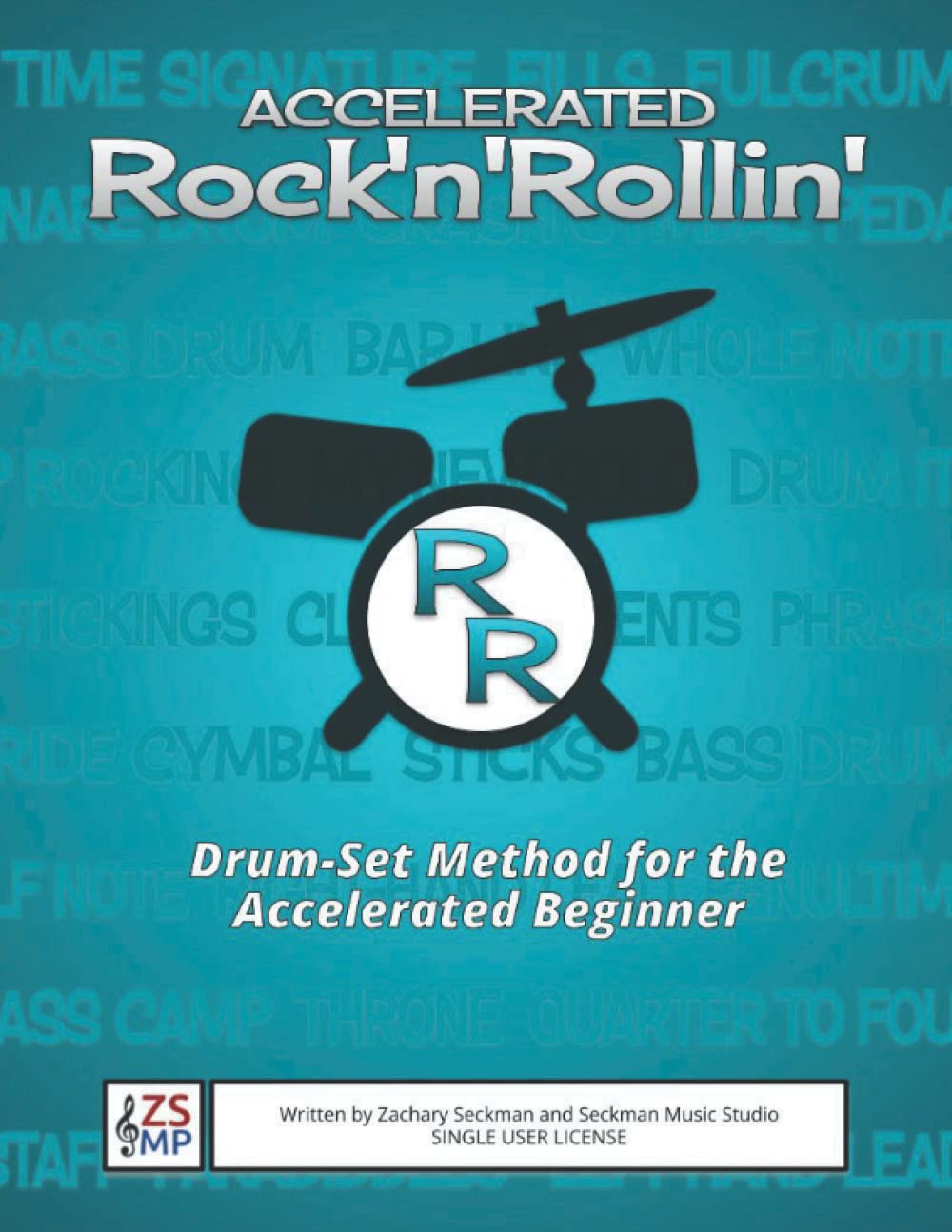 Accelerated Rock'n'Rollin' Drum Set Method Book: A Beginner Drum Set Method for the Advanced Student (Rock'n'Rollin' Drumset Method Books)