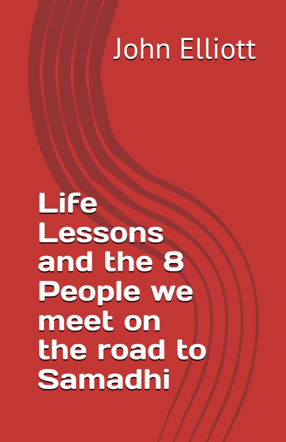 Life Lessons and the 8 People we meet on the road to Samadhi
