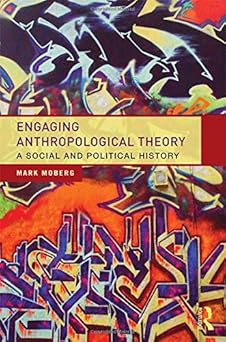 Engaging Anthropological Theory: A Social and Political History book cover