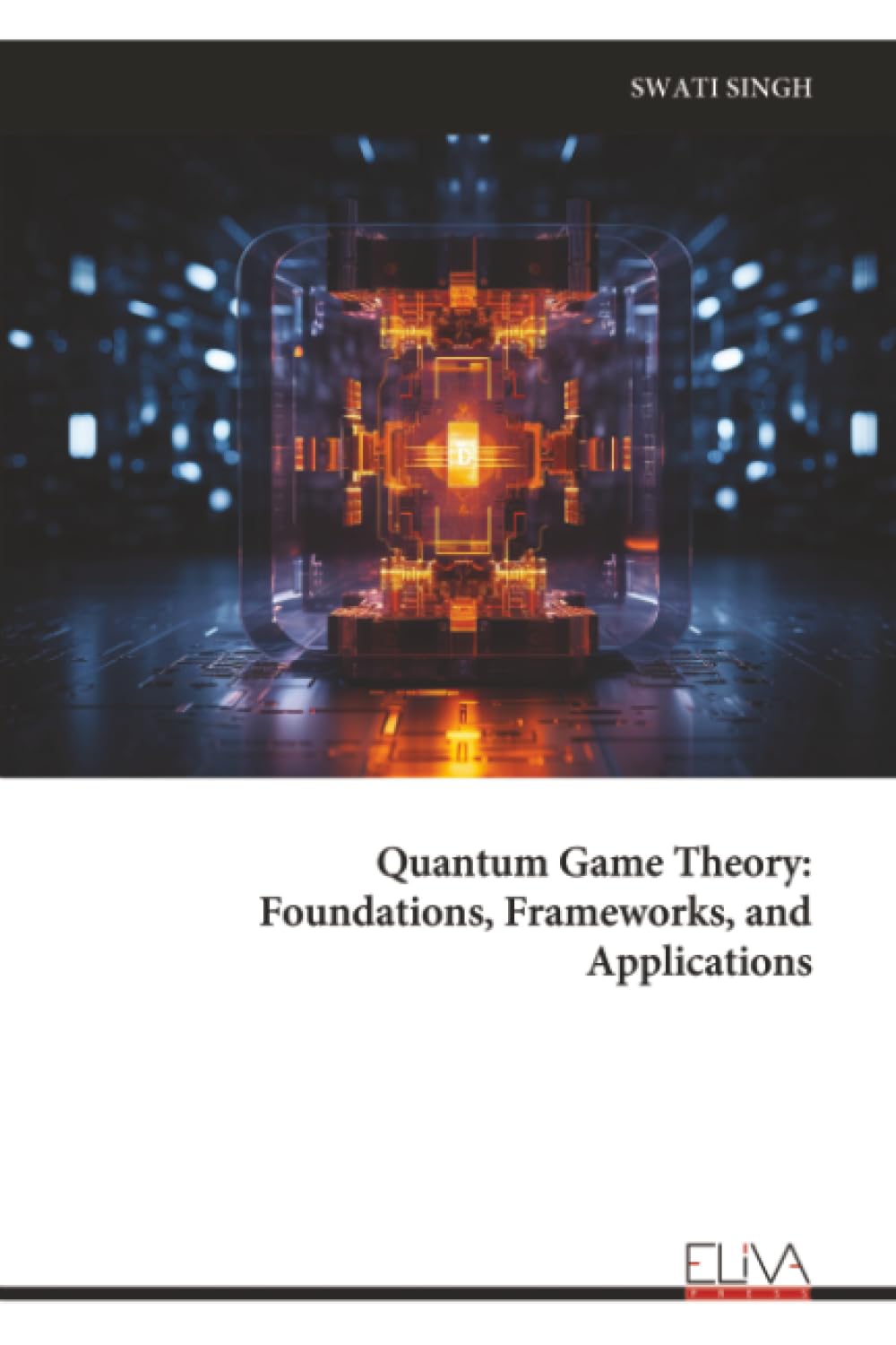 Quantum Game Theory: Foundations, Frameworks, and Applications
