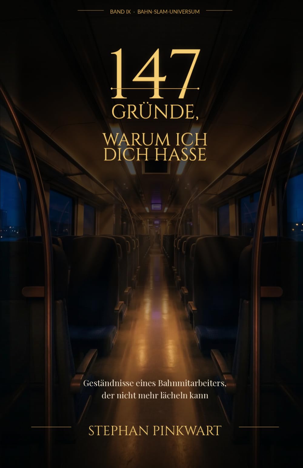 147 Gründe, warum ich dich hasse: Geständnisse eines Bahnmitarbeiters, der nicht mehr lächeln kann (Bahn-Slam Schreibstudio Poetry Slam auf Schienen)