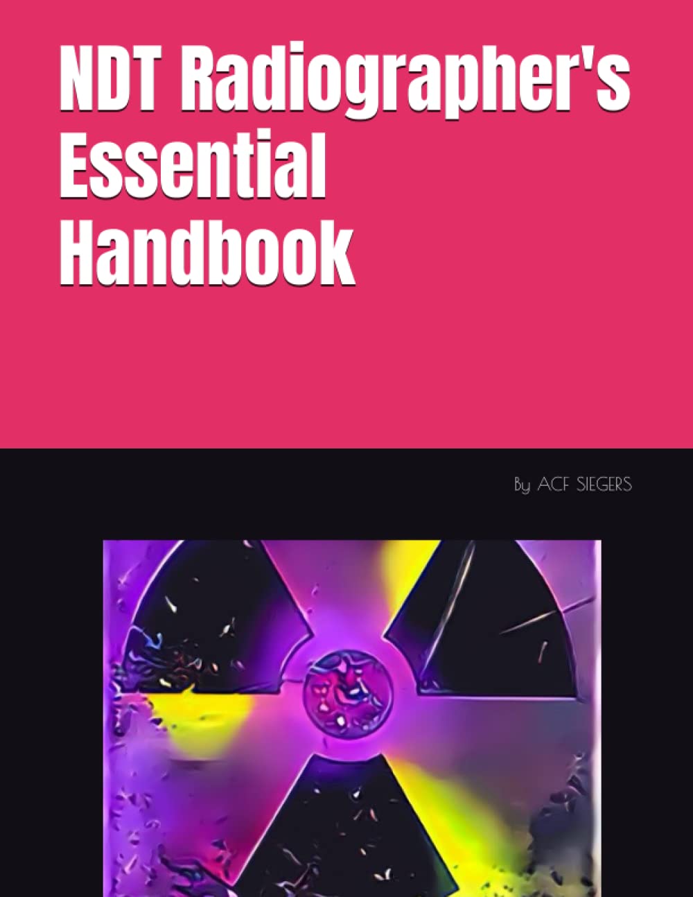 NDT Radiographer's Essential Handbook