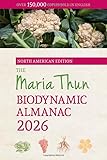 The North American Maria Thun Biodynamic Almanac: 2026