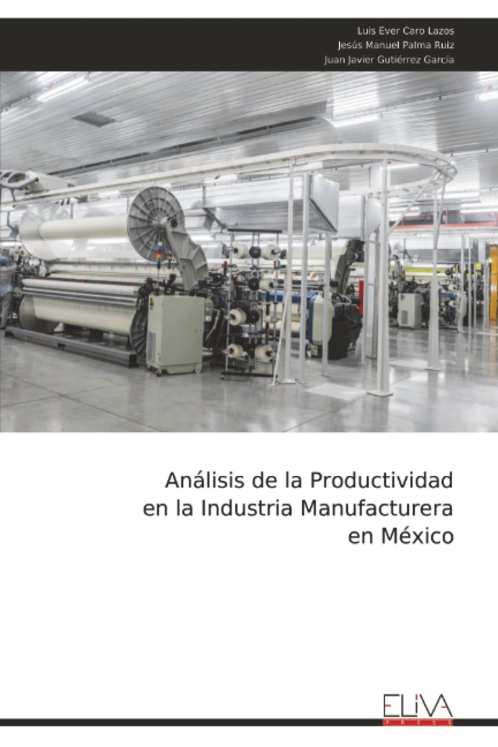 Análisis de la Productividad en la Industria Manufacturera en México
