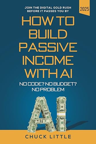 Build Passive Income with AI No Code No Budget No Problem! Join the Digital Gold Rush Before It Passes You By
