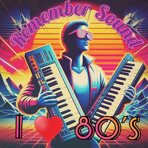 REMEMBER SOUND - I love 80's Session