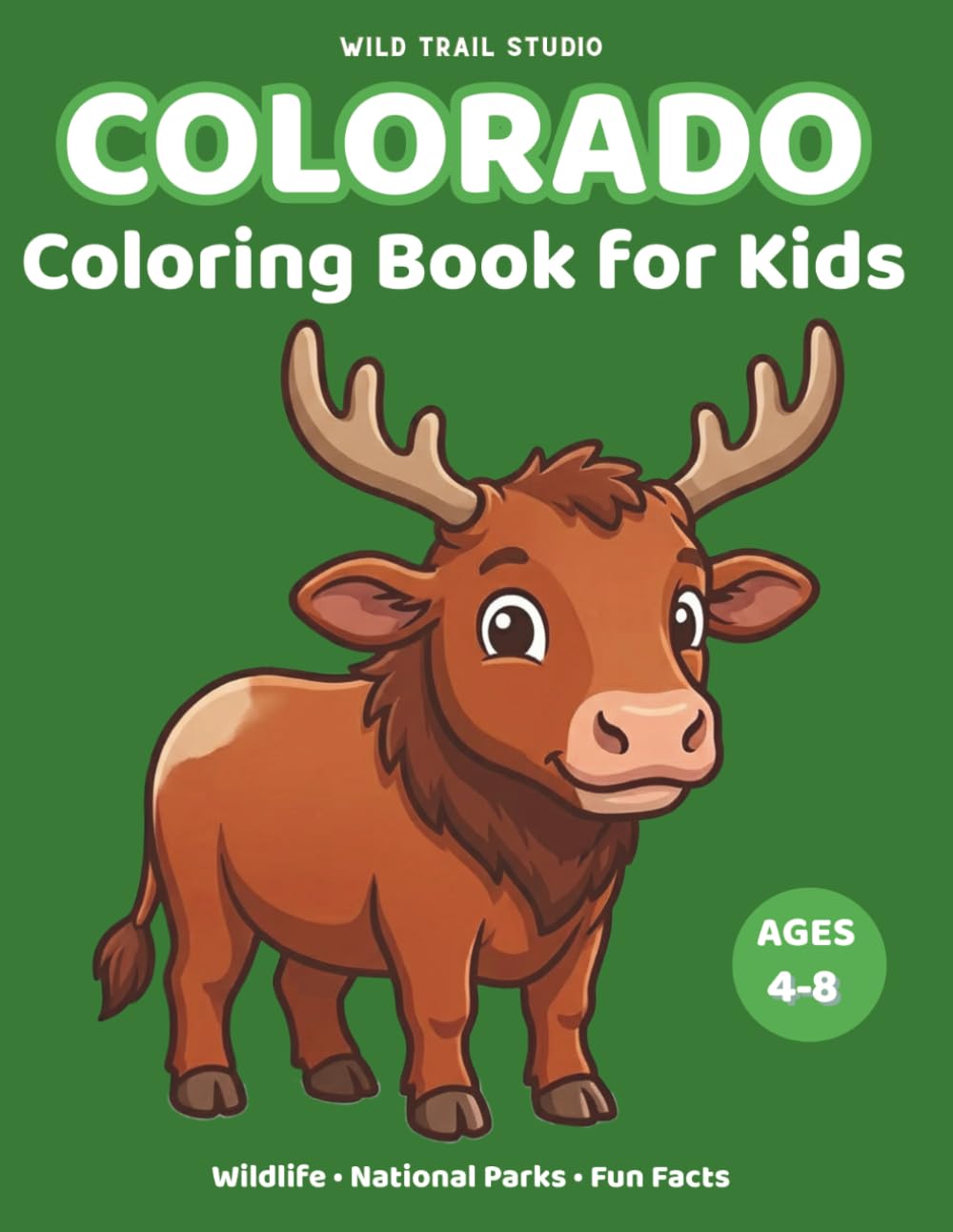 Colorado: Coloring Book for Kids Ages 4–8: Wildlife, National Parks and Fun Facts (Adventure Kids State Coloring Books)