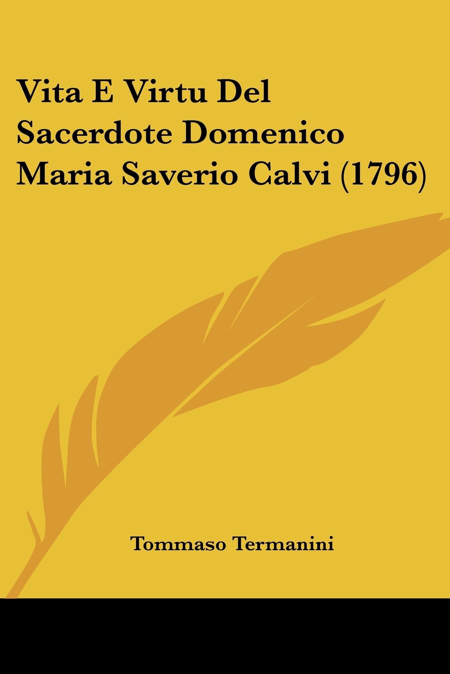 Vita E Virtu Del Sacerdote Domenico Maria Saverio Calvi (1796)