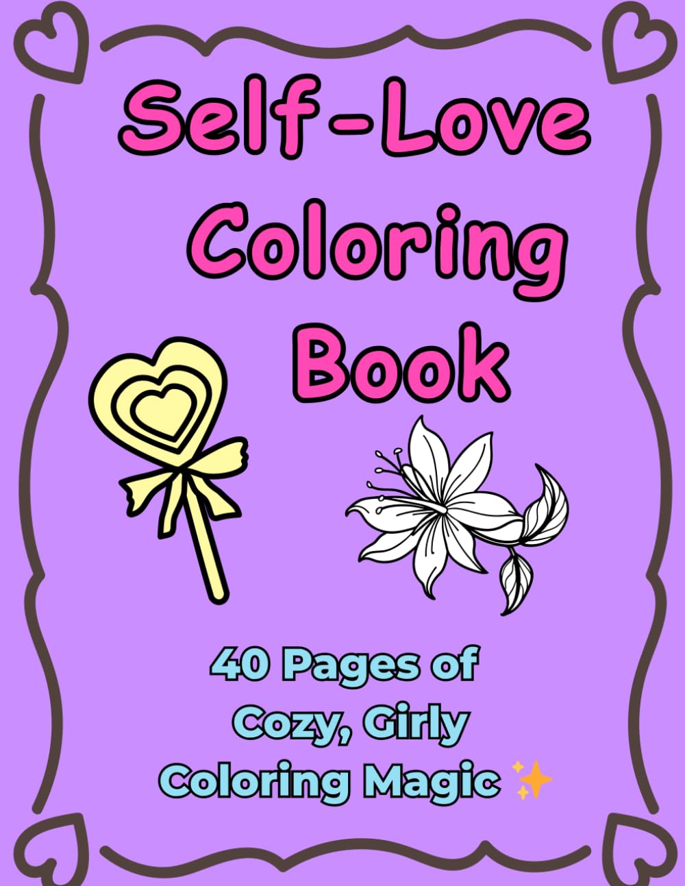 Self-Love Coloring Book: 40 Pages of Cozy, Girly Coloring Magic