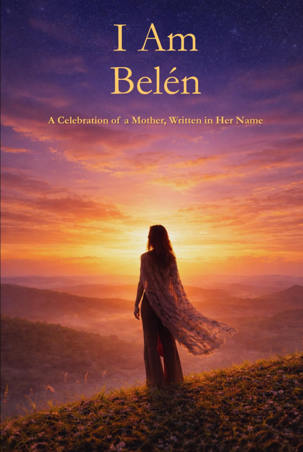 I Am Belén: A Celebration of a Mother Written in Her Name