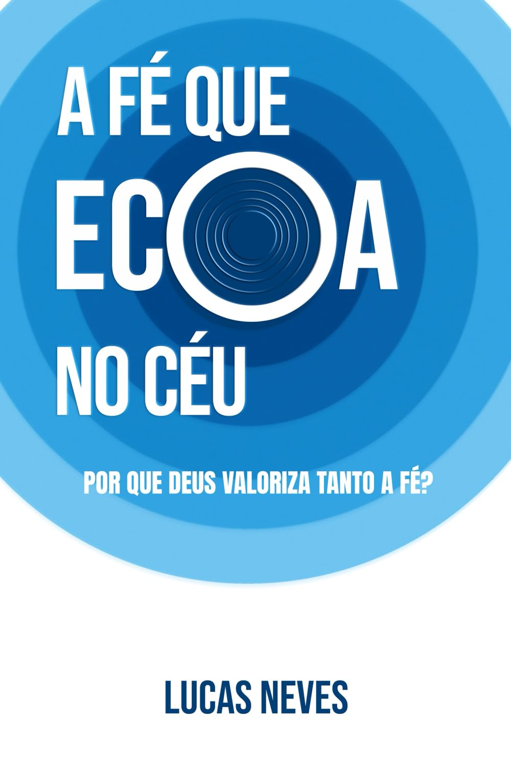 A fé que ecoa no céu: Por que Deus valoriza tanto a fé?