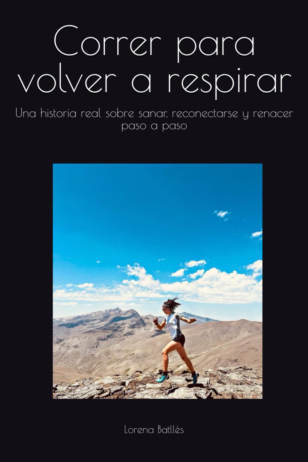 Correr para volver a respirar: Una historia real sobre sanar, reconectarse y renacer paso a paso