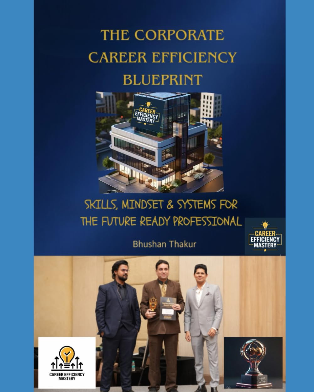 The Corporate Career Efficiency Blueprint: Skills, Mindset and Systems for the Future-Ready Professional