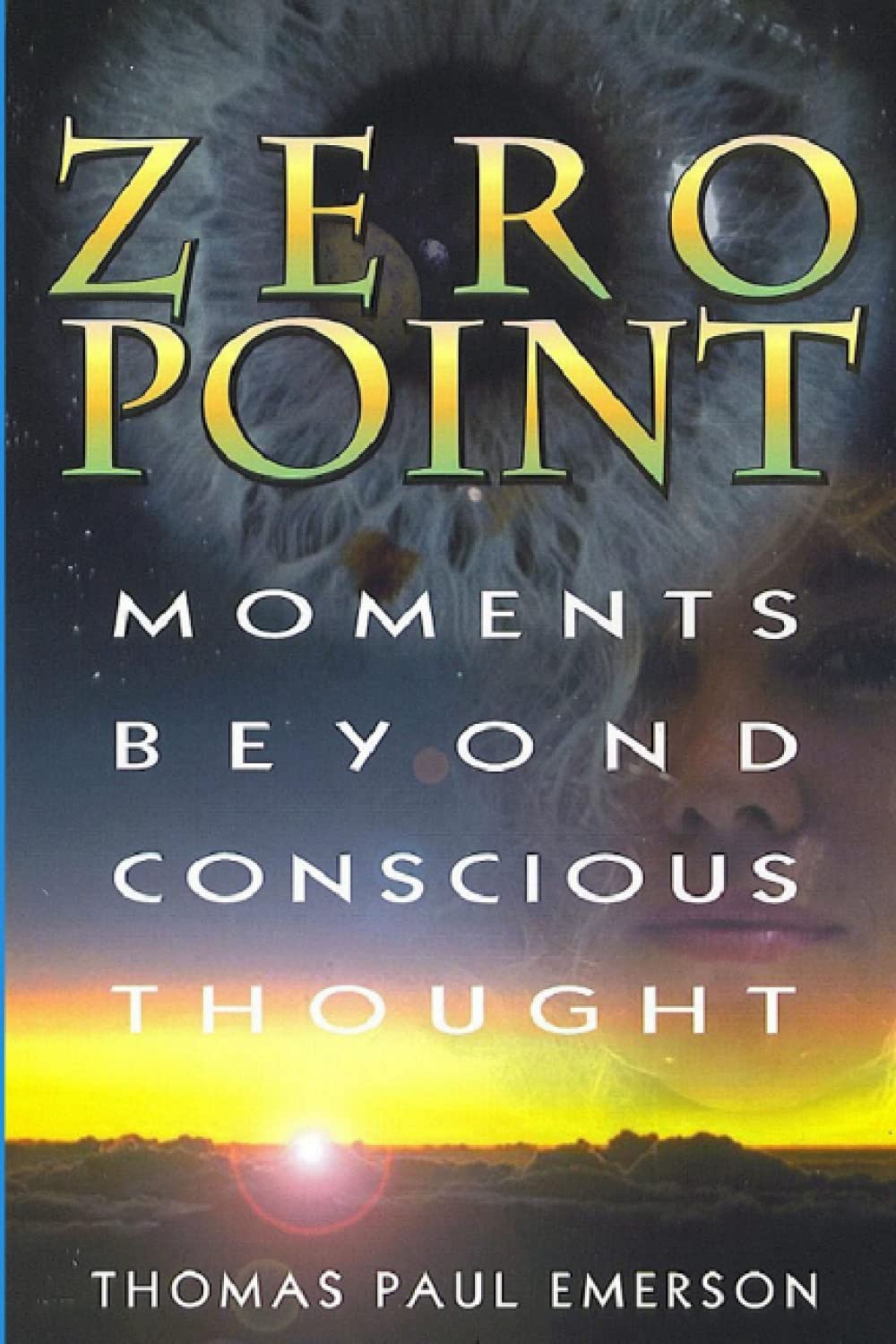 Zero Point: Moments Beyond Conscious Thought