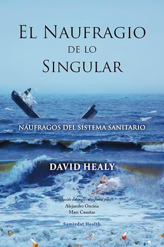 El Naufragio de lo Singular: Náufragos Del Sistema Sanitario