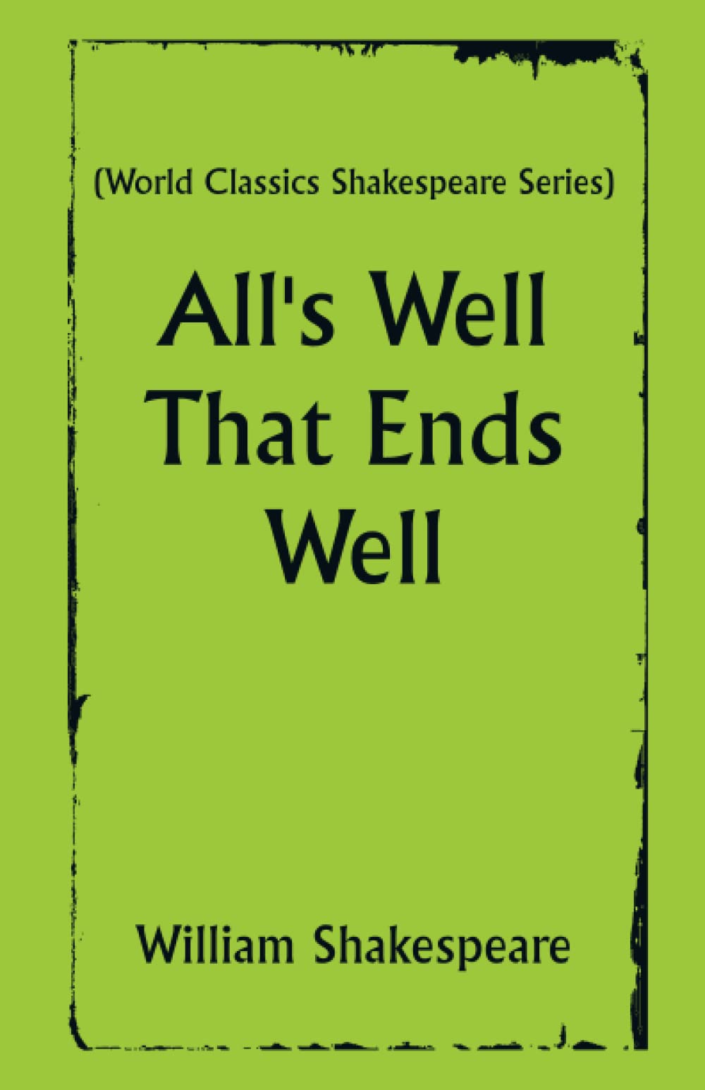 All's Well That Ends Well (World Classics Shakespeare Series)