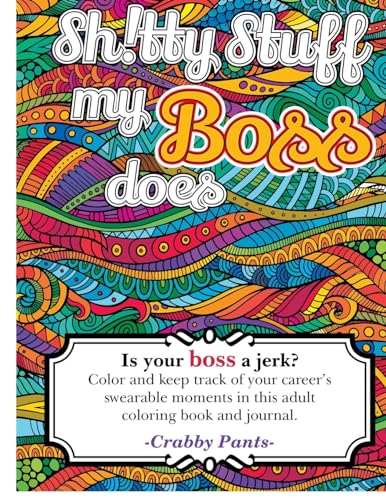 Sh!tty stuff my boss does (Adult Coloring Book)