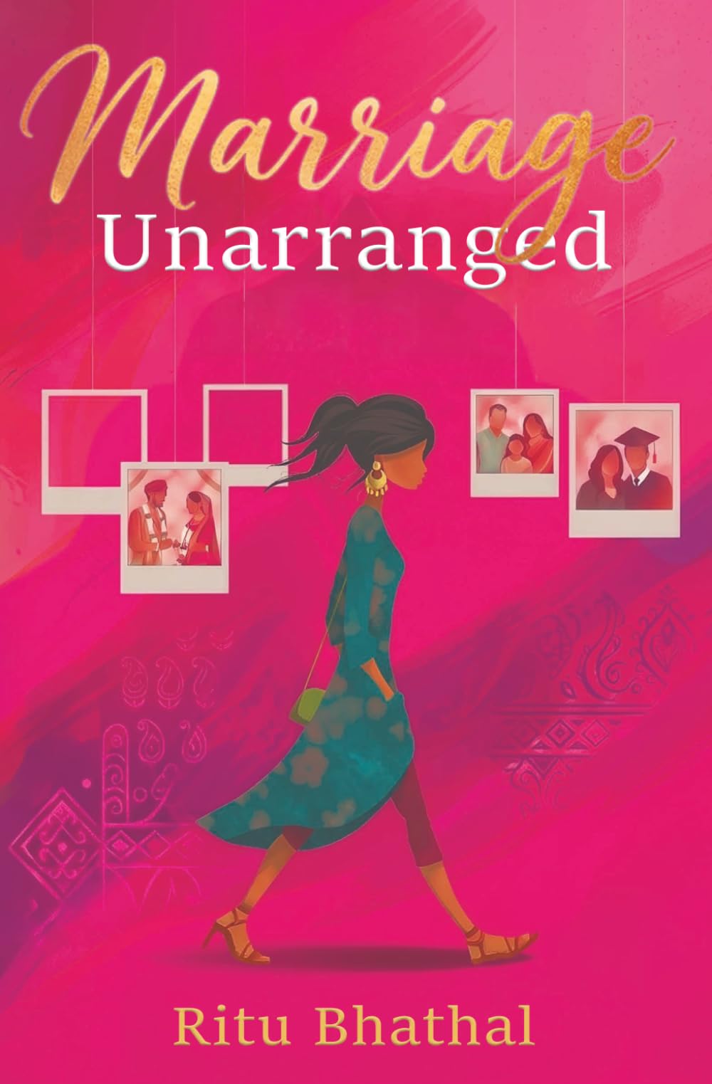 Marriage Unarranged: Her life was planned... or so she thought (The Rishtay Series)