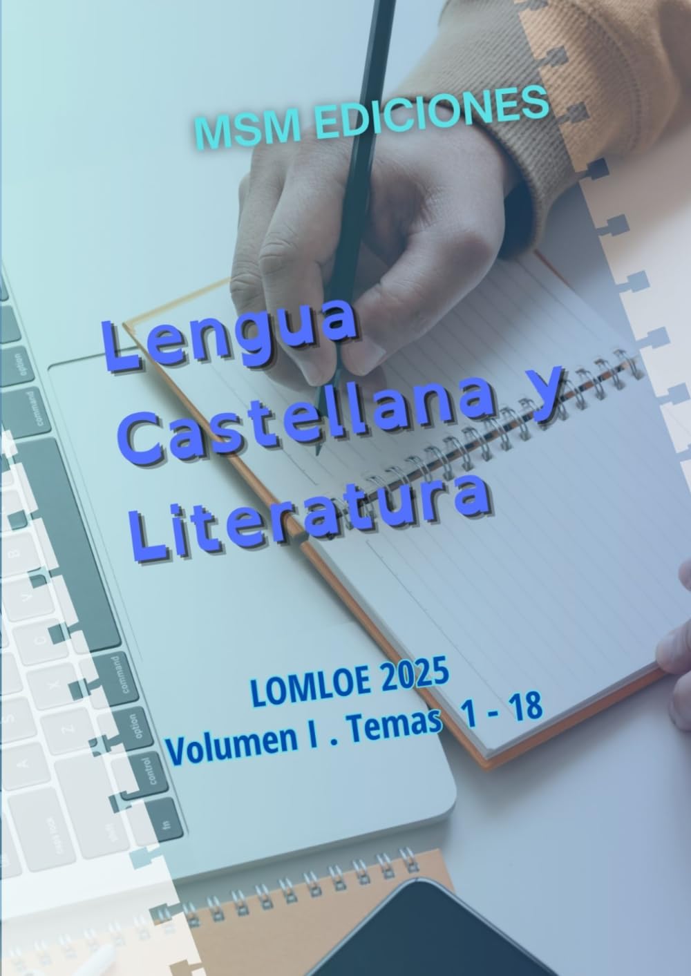 Temario Oposiciones Lengua Castellana y Literatura: LOMLOE 2025. Volumen I. Temas 1 al 18. (Oposiciones Lengua y Literatura Castellana 2025)