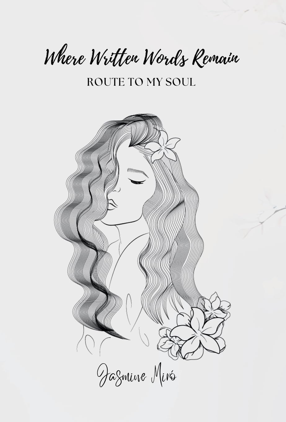 Where Written Words Remain: Route to My Soul