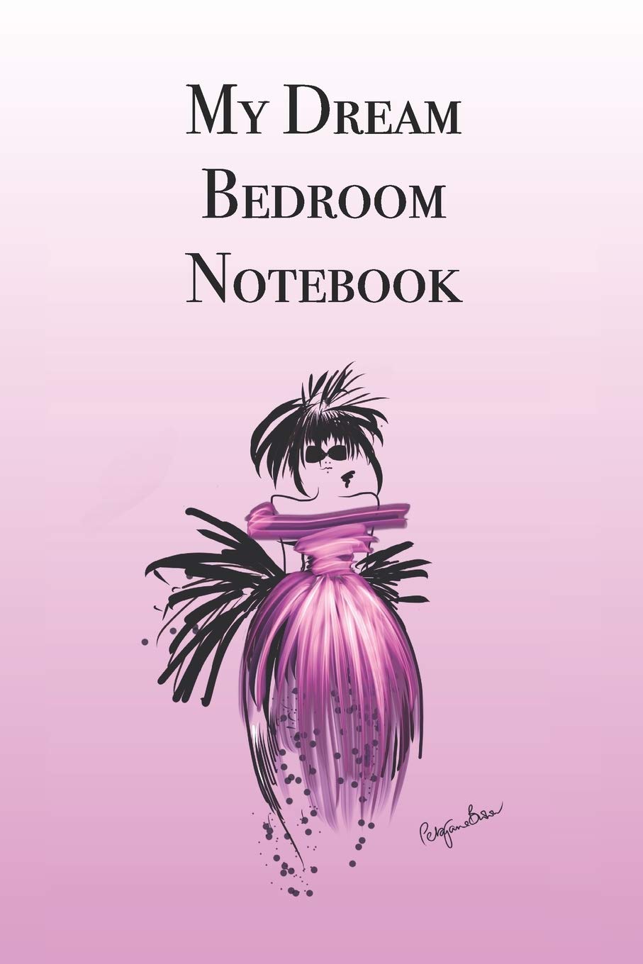 My Dream Bedroom Notebook: Stylishly illustrated little notebook is the perfect accessory to help you plan all your property projects.