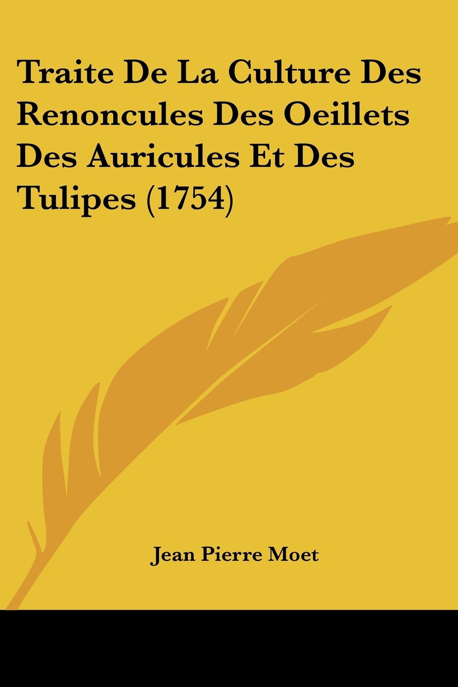 Traite De La Culture Des Renoncules Des Oeillets Des Auricules Et Des Tulipes (1754)
