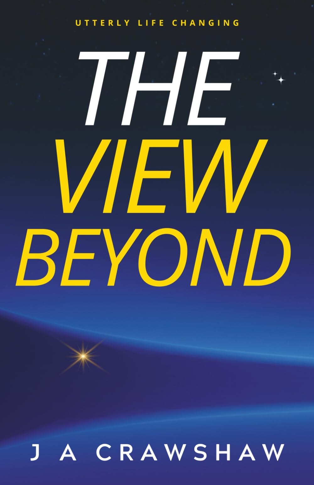 The View Beyond: Utterly Life Changing: 2 (The Life Changing Women's Fiction Series. Growth, empowerment & true love.)