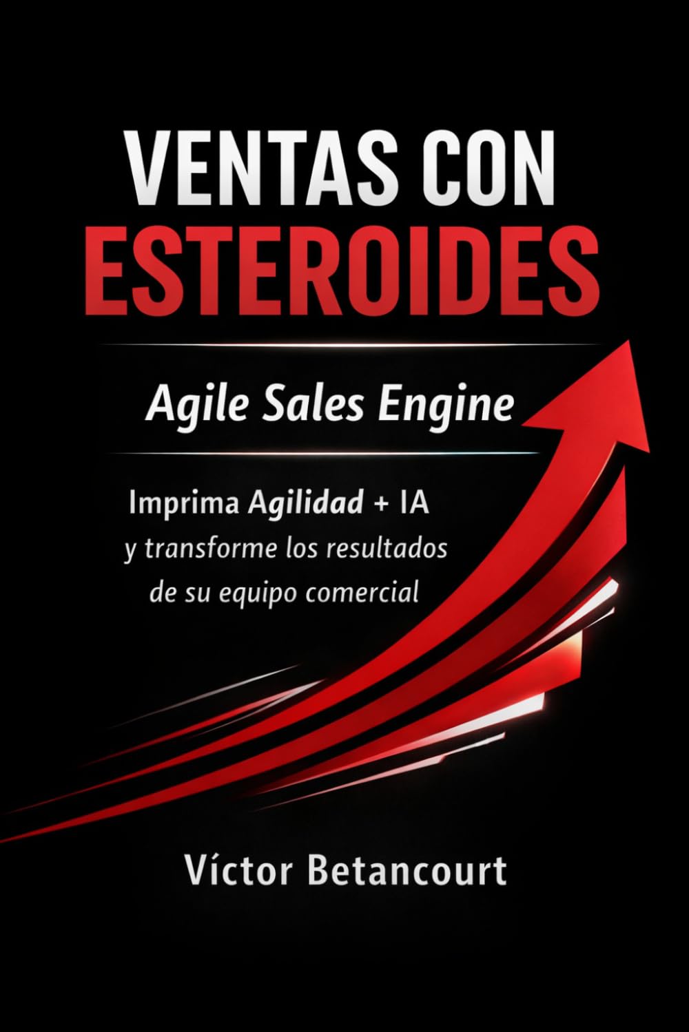 VENTAS CON ESTEROIDES: Imprima Agilidad + IA y transforme los resultados de su equipo comercial