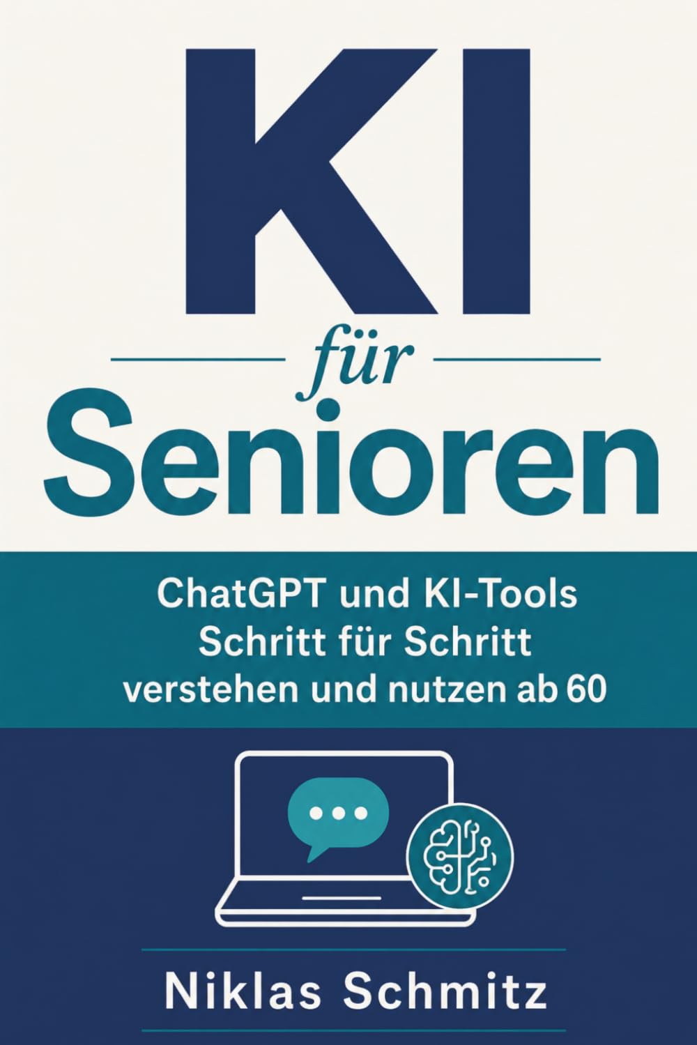 KI für Senioren: ChatGPT und KI-Tools Schritt für Schritt verstehen und nutzen ab 60