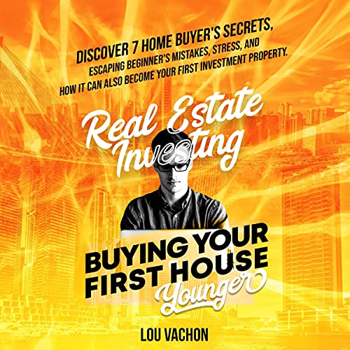 Real Estate Investing Buying Your First House Younger by Lou Vachon episode artwork