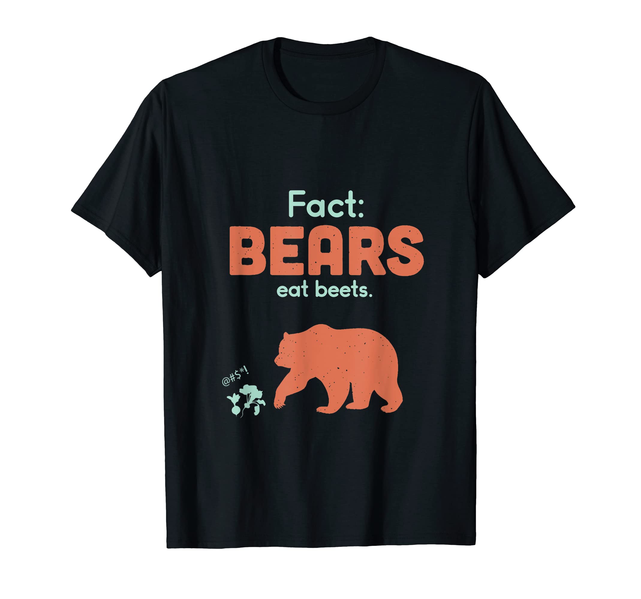 Fact Bears Eat Beets Clever Novelty Gift T-Shirt