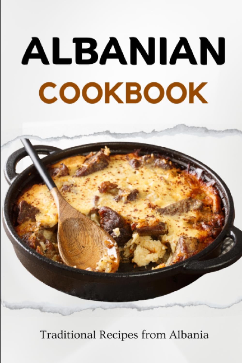 Albanian Cookbook: Traditional Recipes from Albania (Balkan food)
