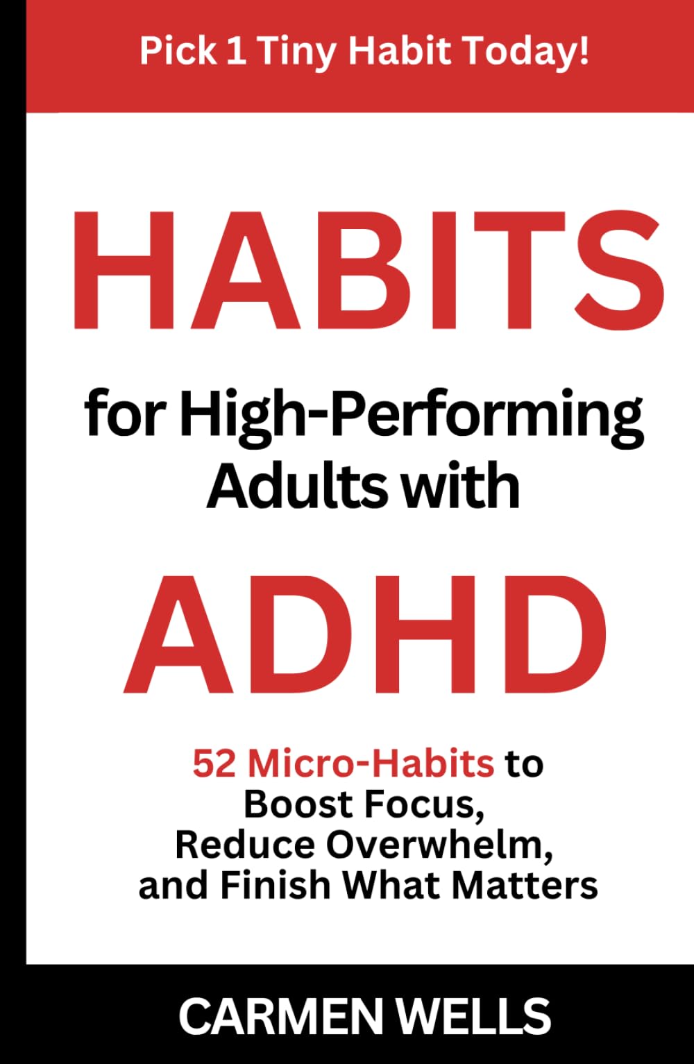 Habits for High-Performing Adults with ADHD: 52 Micro Habits to Boost Focus, Reduce Overwhelm, and Finish What Matters