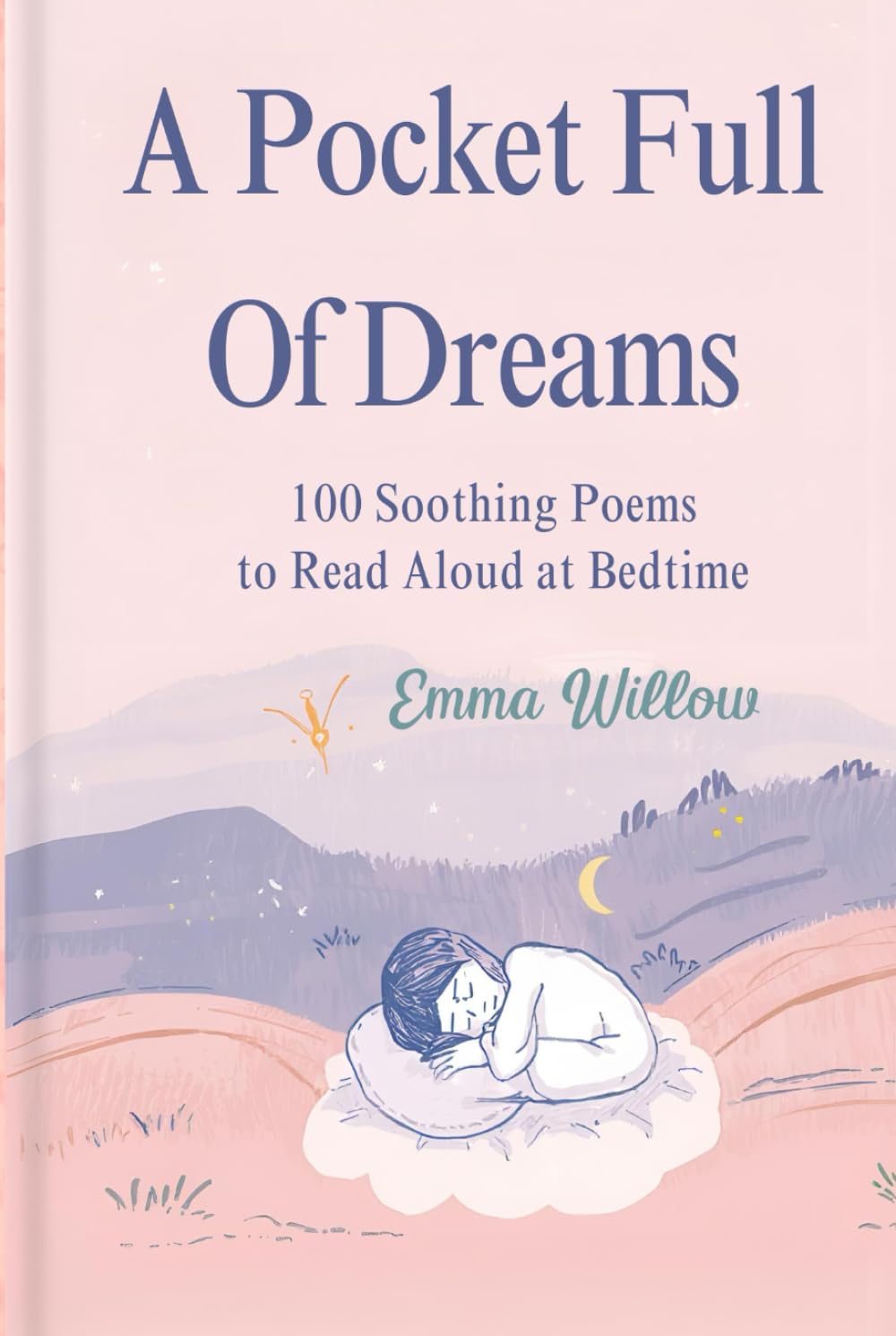 A Pocket Full of Dreams: 100 Soothing Poems to Read Aloud at Bedtime