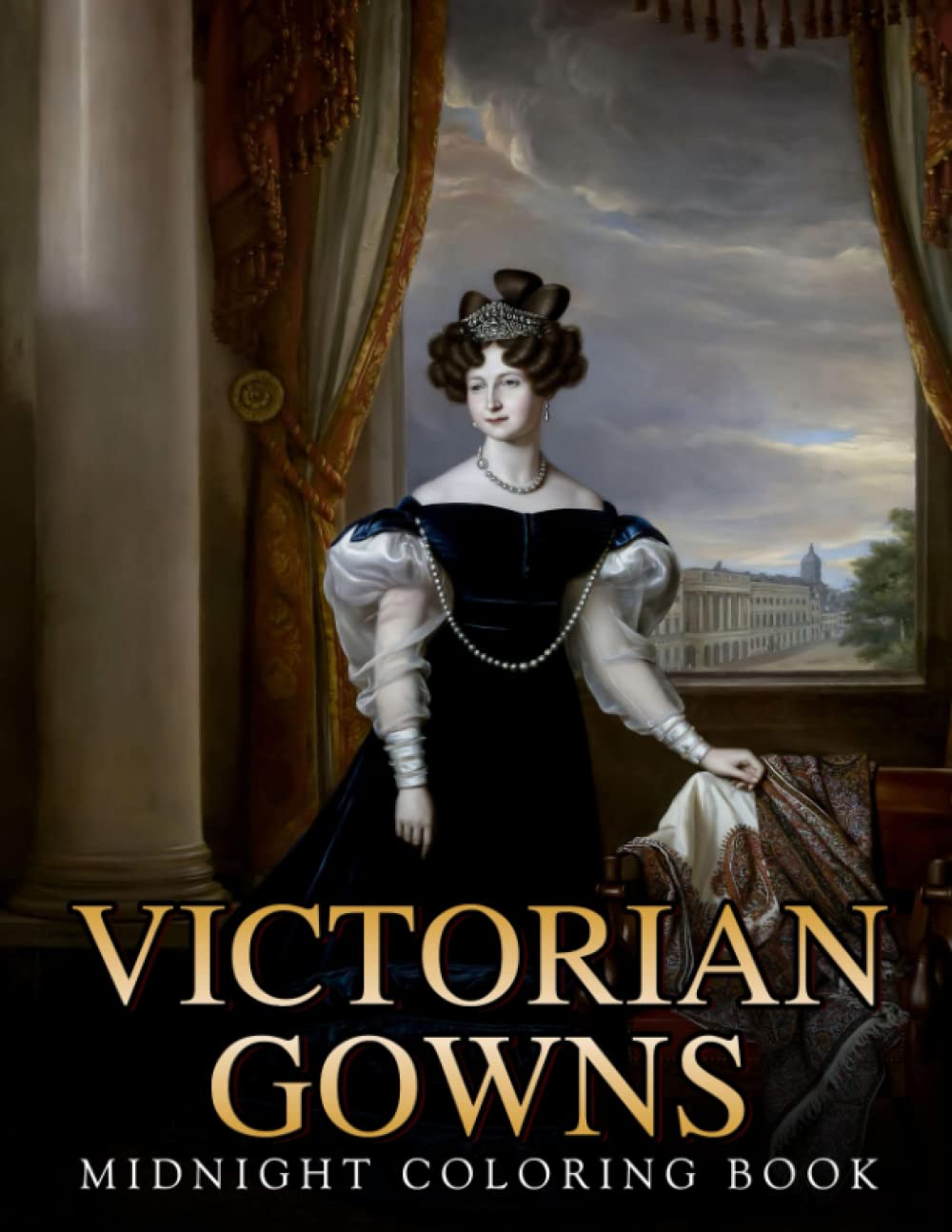 Midnight Victorian Gowns Coloring Book: Gorgeous Gowns Style With Unique Dresses Coloring Pages For All Ages Anxiety Relieving | Black Edition