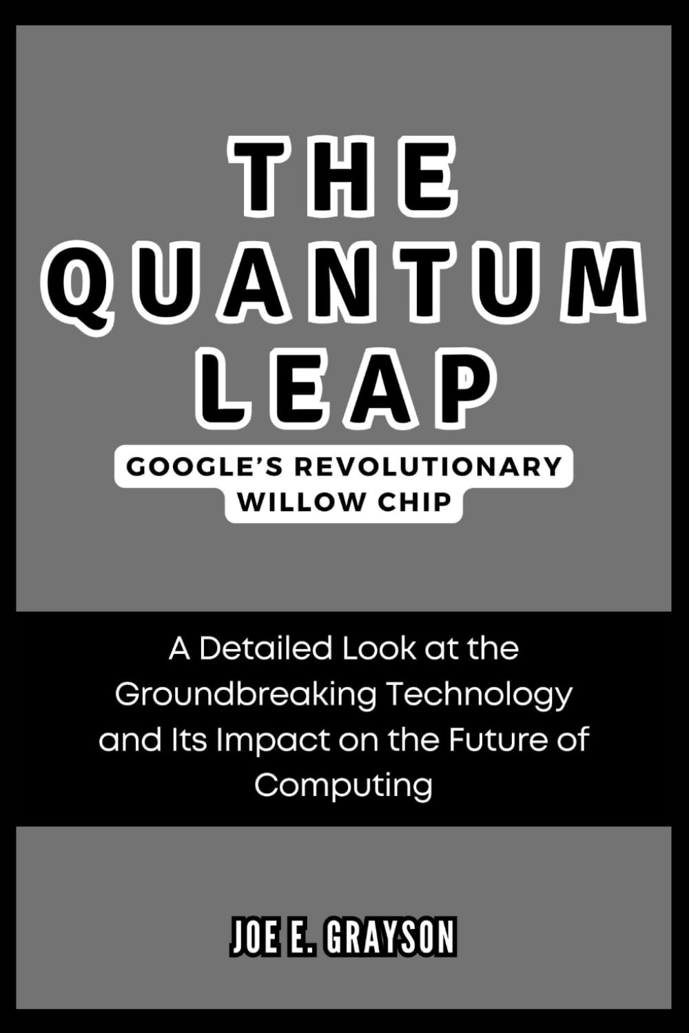 The Quantum Leap: Google’s Revolutionary Willow Chip: A Detailed Look at the Groundbreaking Technology and Its Impact on the Future of Computing (AI, Gadget and Space Science Tech Updates)