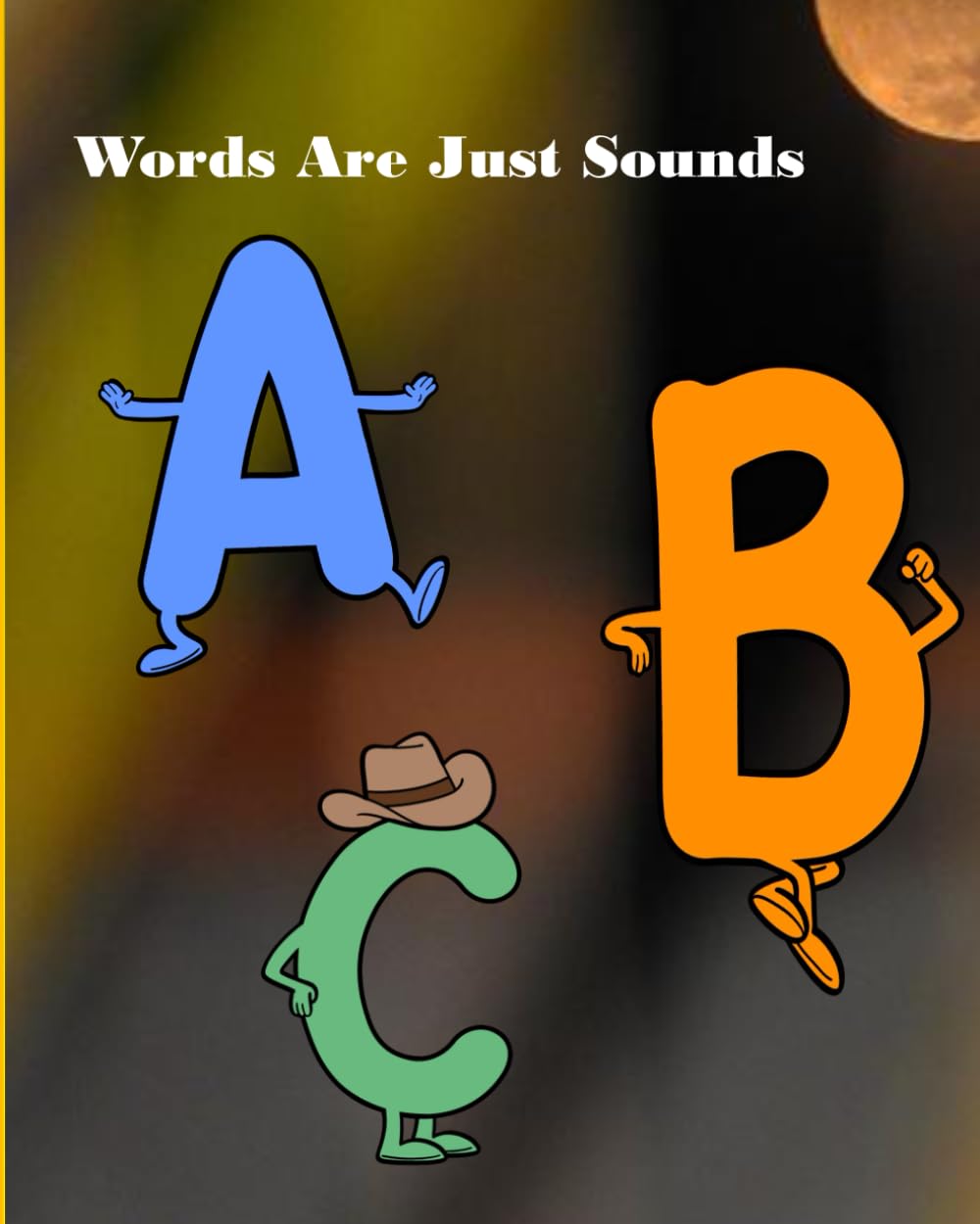 Words Are Just Sounds