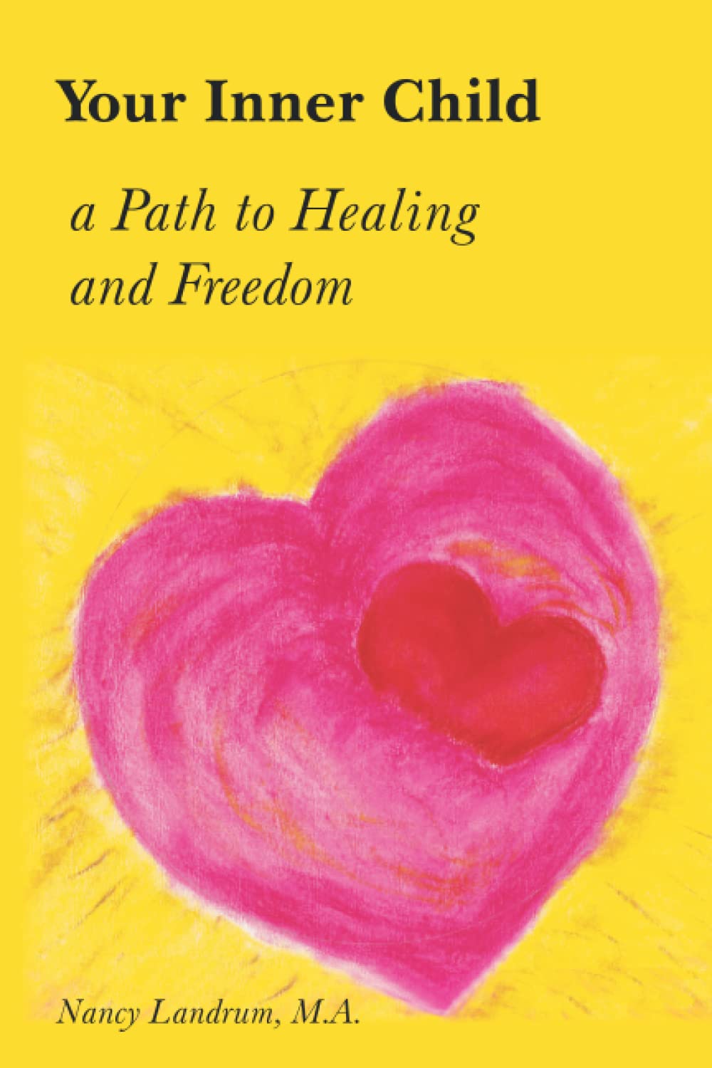 Your Inner Child: a Path to Healing and Freedom