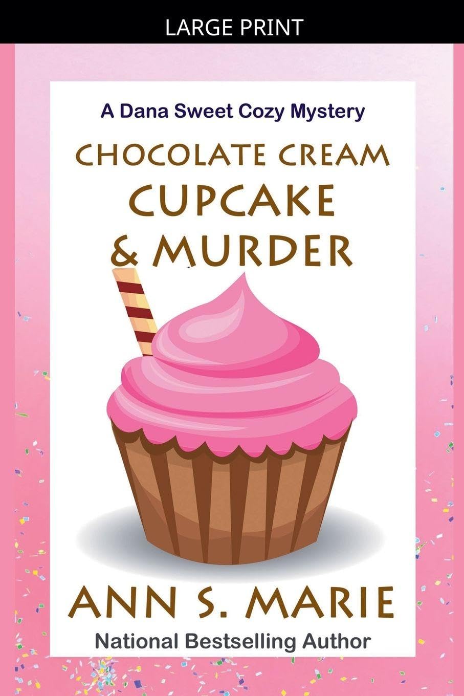 Chocolate Cream Cupcake & Murder: 3 (A Dana Sweet Cozy Mystery)