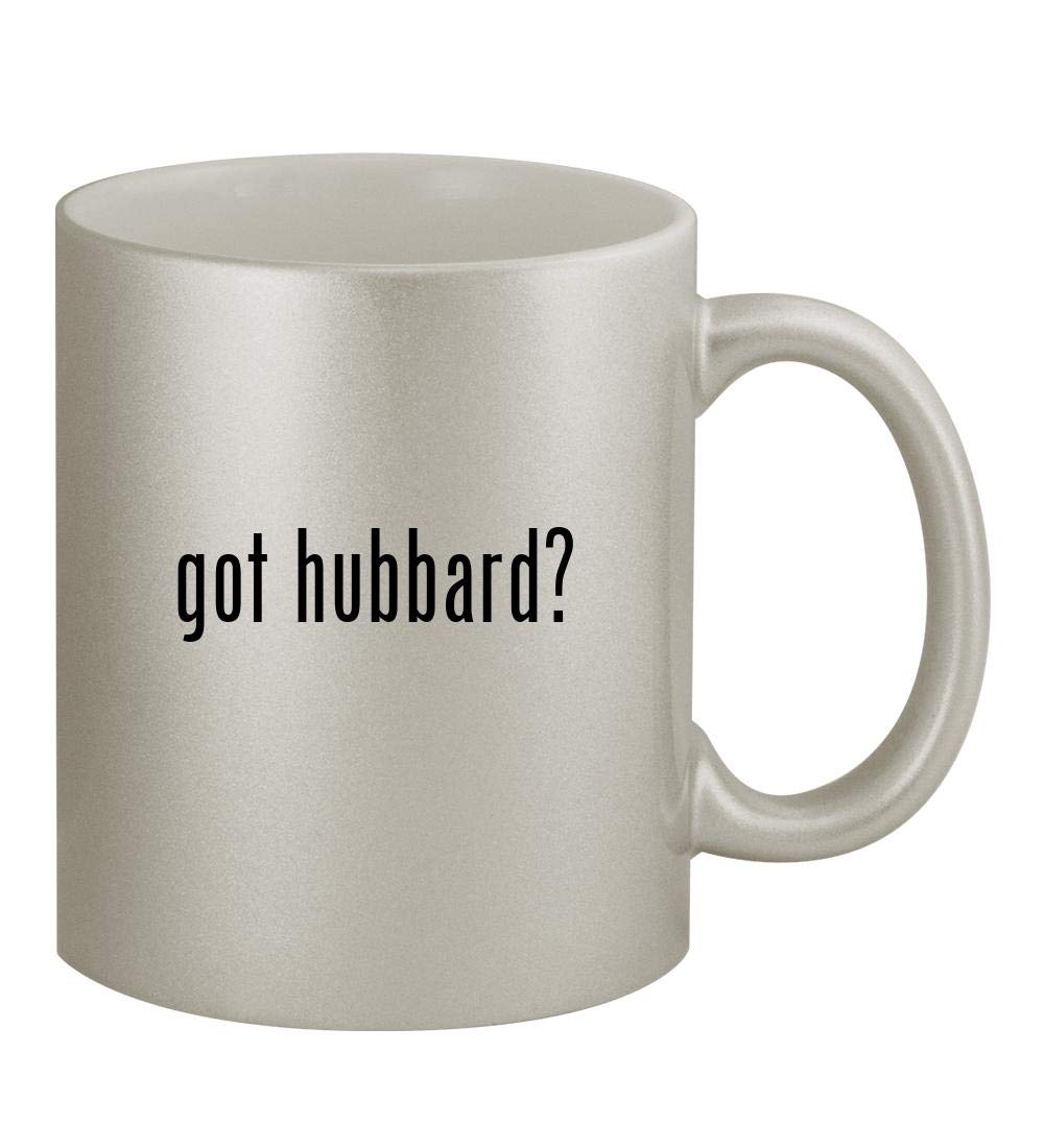 got hubbard? - 11oz Silver Coffee Mug Cup, Silver