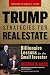Trump Strategies for Real Estate: Billionaire Lessons for the Small Investor