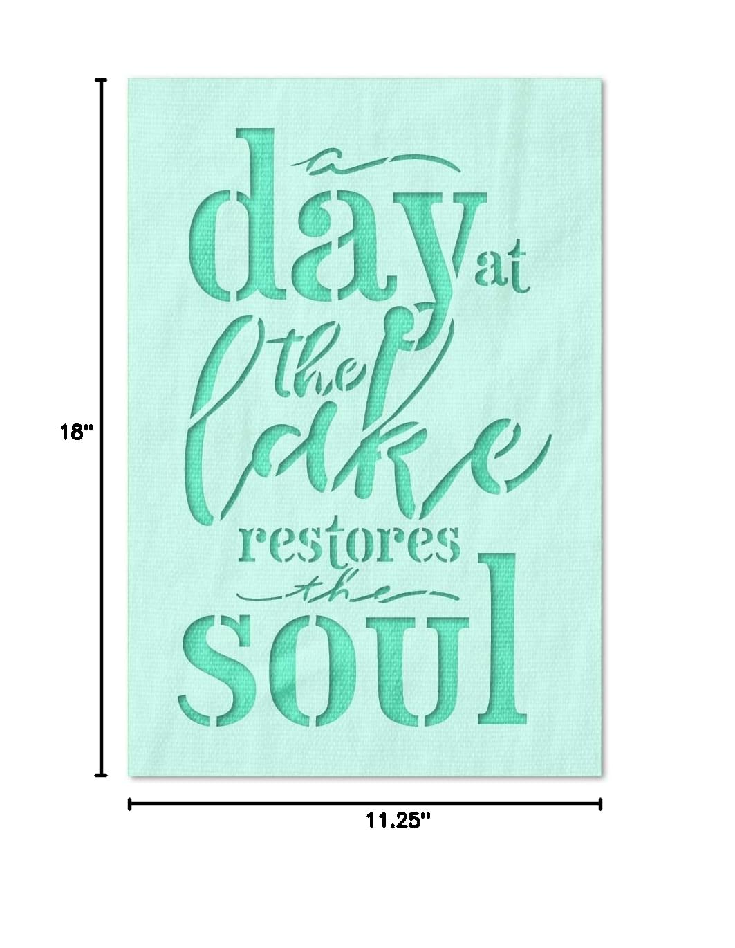 Stencil Stop A Day at The Lake Restores The Soul Stencil - Reusable for DIY Projects, Painting, Drawing, Crafts - 14 Mil Mylar Plastic (11.25 x 18