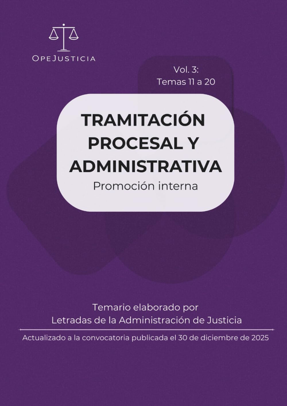 TRAMITACIÓN PROCESAL Y ADMINISTRATIVA. Promoción Interna. Vol. 3: Temario elaborado por Letradas de la Administración de Justicia. Actualizado a la convocatoria publicada el 30 de diciembre de 2025.
