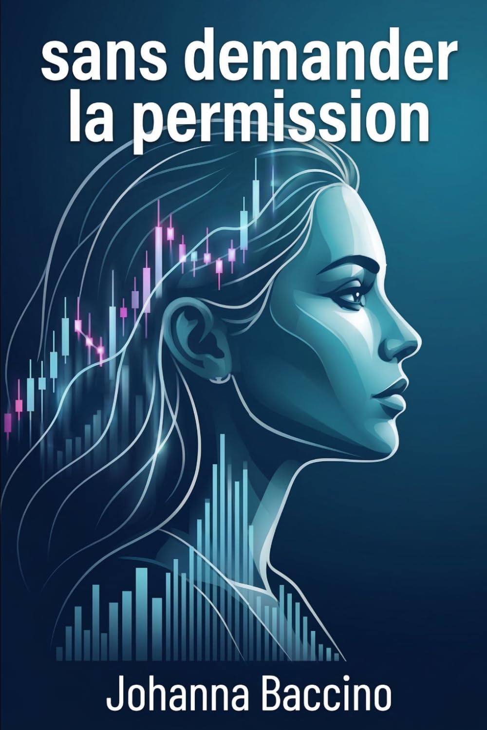 Sans demander la permission: La liberté féminine