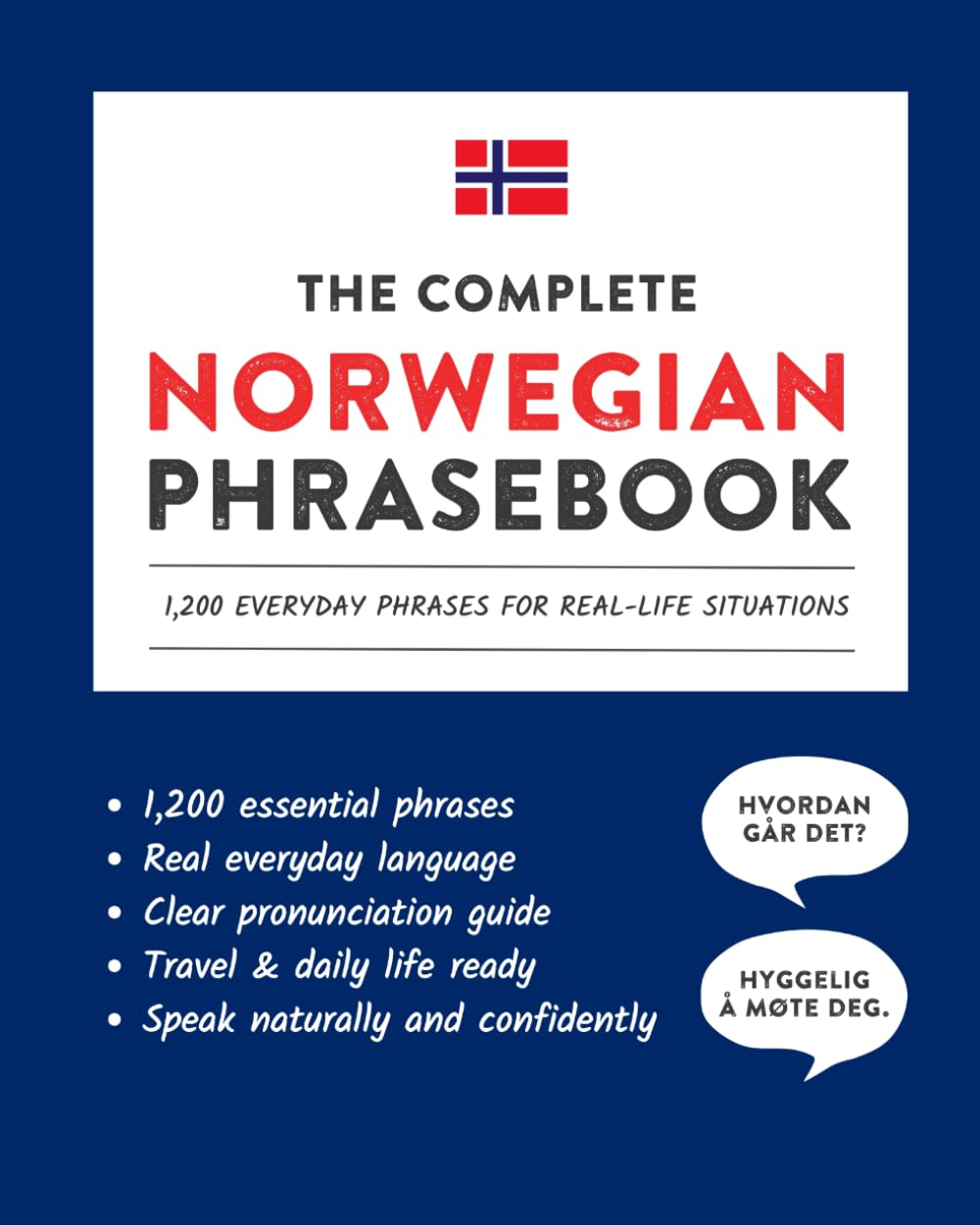 The Complete Norwegian Phrasebook: 1,200 Everyday Phrases for Real-Life Situations, Core Vocabulary for Daily Communication, A Practical Speaking Guide (Learn Norwegian)