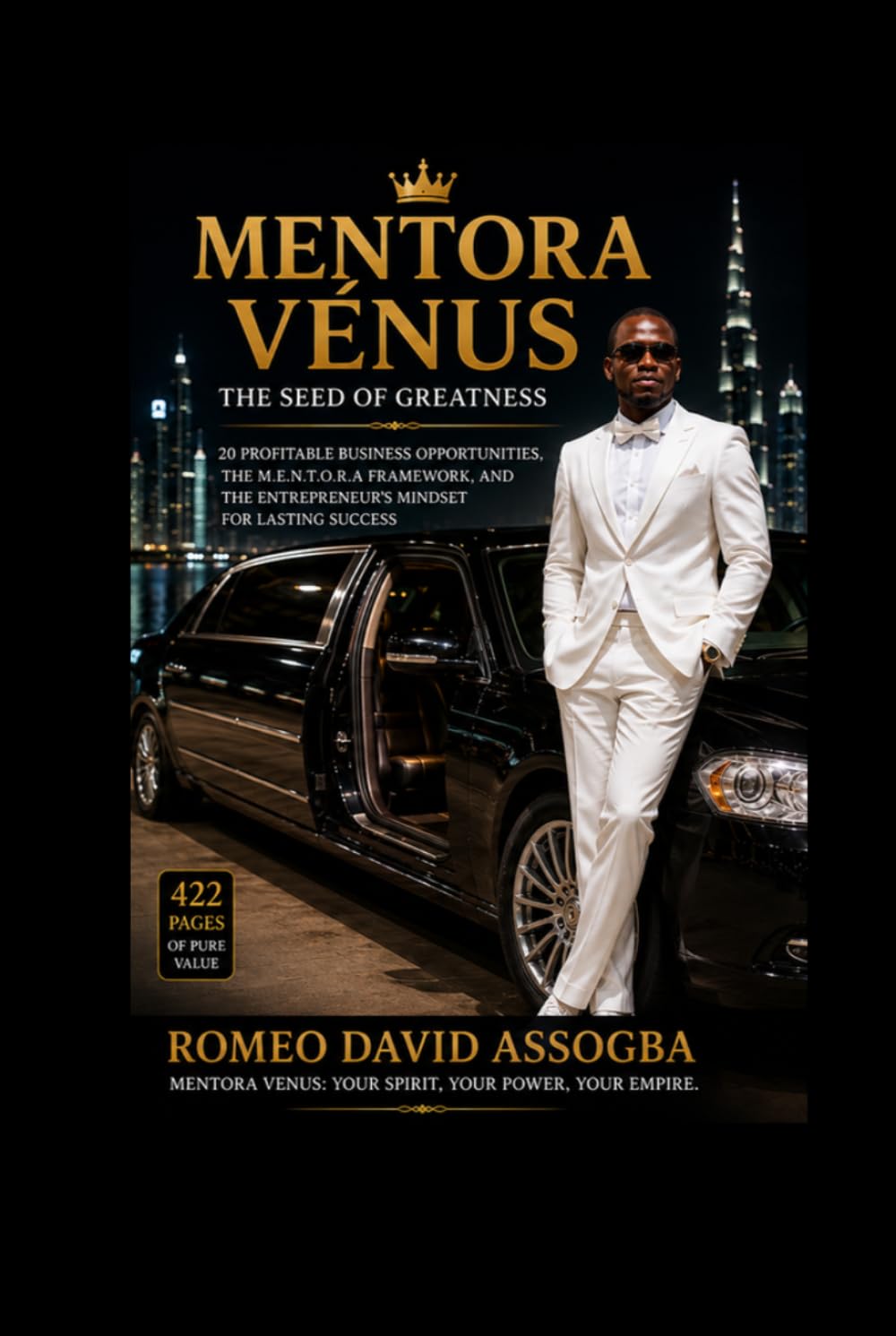 MENTORA VENUS THE SEED OF GREATNESS: 20 PROFITABLE BUSINESS OPPORTUNITIES, THE M. E. N. T. O. R. A FRAMEWORK, AND THE ENTREPRENEUR'S MINDSET FOR LASTING SUCCESS
