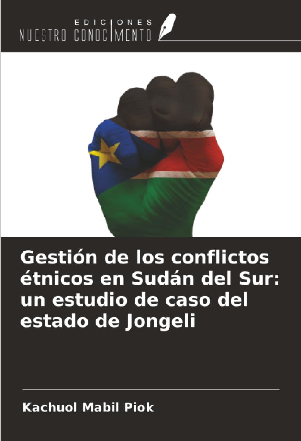 Gestión de los conflictos étnicos en Sudán del Sur: un estudio de caso del estado de Jongeli