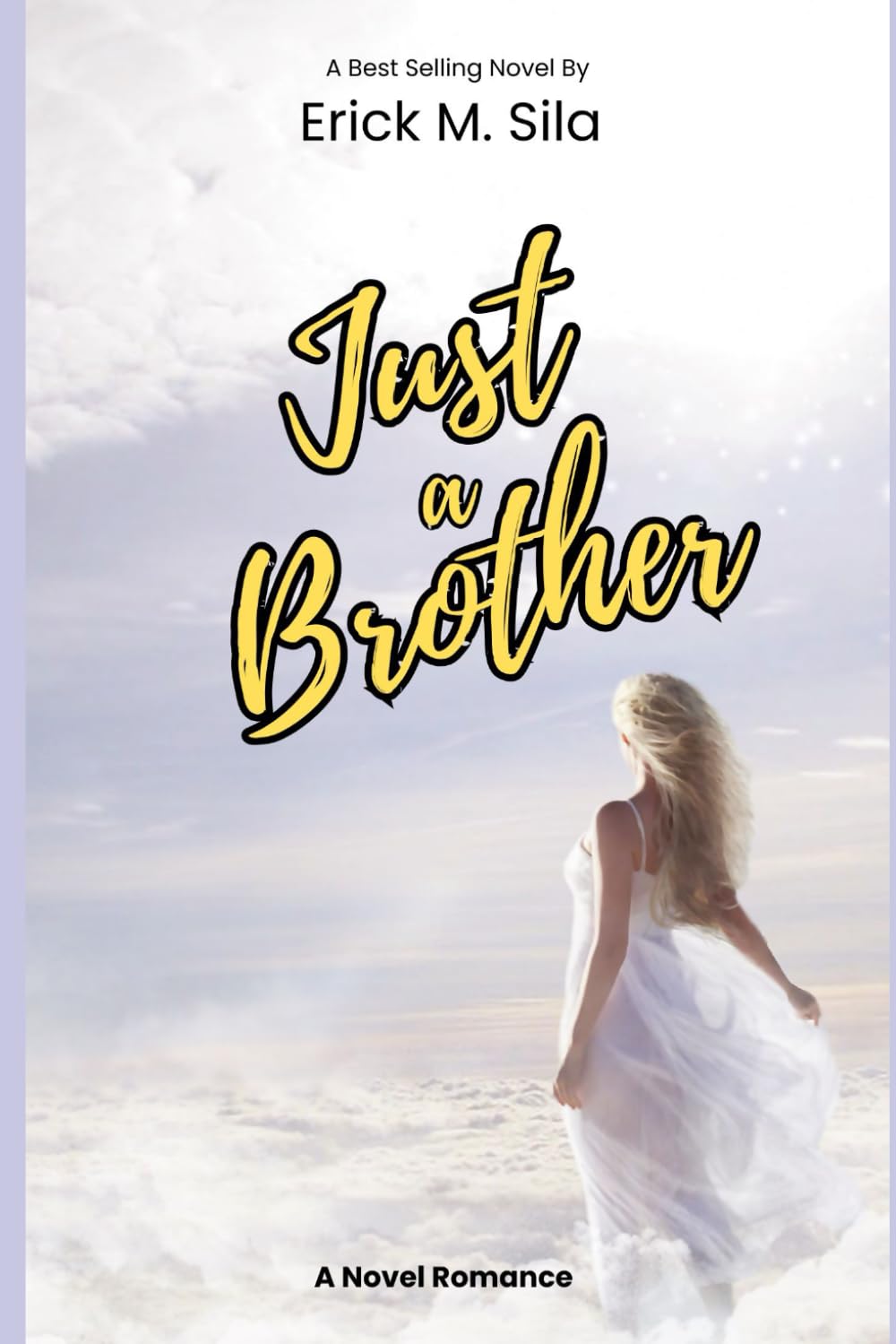 JUST A BROTHER: A ROMANCE NOVEL